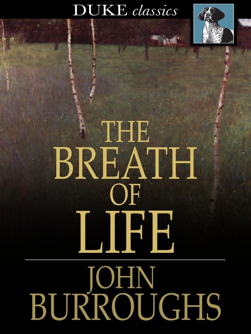 Title details for The Breath of Life by John Burroughs - Wait list